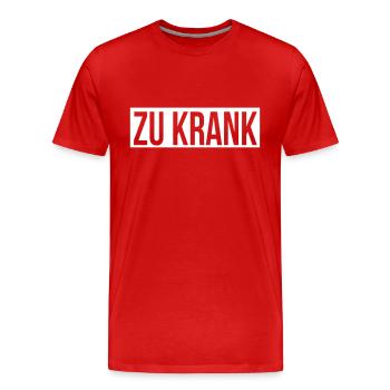 spruch zu krank - Männer Premium Bio T-Shirt - Rot - Vorne - Damien (186cm)