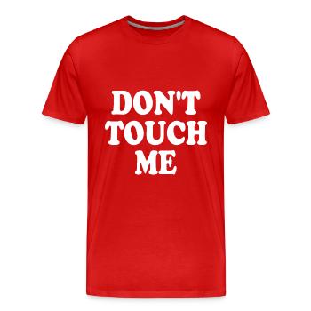 Dont touch me - T-shirt bio Premium Homme - rouge - Devant - Damien (186cm)