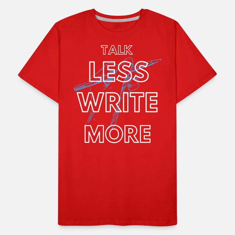 Talk less write more Men's Premium Organic T-Shirt