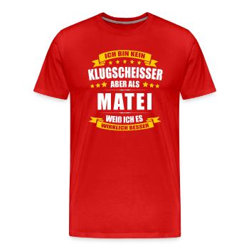Name Matei Vorname Klugscheisser Namenstag - Männer Premium Bio T-Shirt - Rot - Vorne - Damien (186cm)