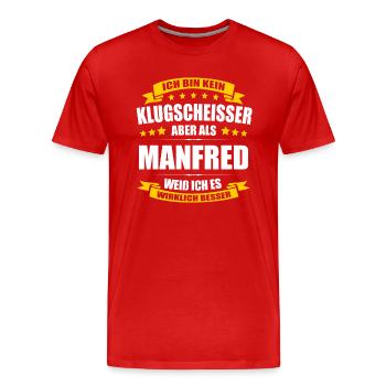 Name Manfred Vorname Klugscheisser Namenstag - Männer Premium Bio T-Shirt - Rot - Vorne - Damien (186cm)