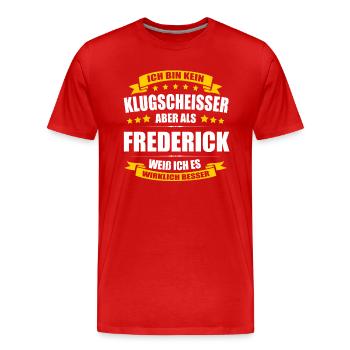 Name Frederick Vorname Klugscheisser Namenstag - Männer Premium Bio T-Shirt - Rot - Vorne - Damien (186cm)