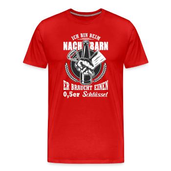 Beim Nachbarn Braucht Einen 0,5er Schlüssel Bier - Männer Premium Bio T-Shirt - Rot - Vorne - Damien (186cm)