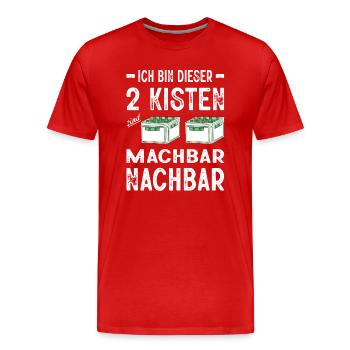 Ich Bin Dieser 2 Kisten Sind Machbar Nachbar Bier - Männer Premium Bio T-Shirt - Rot - Vorne - Damien (186cm)