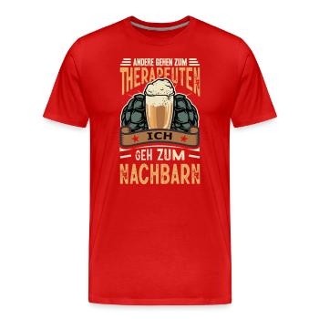 Andere Gehen Zum Therapeuten Ich Geh Zum Nachbarn - Männer Premium Bio T-Shirt - Rot - Vorne - Damien (186cm)