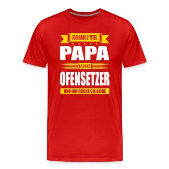 Zwei Titel Papa Und Ofensetzer Ofenbauer - Männer Premium Bio T-Shirt - Rot - Vorne - Damien (186cm)