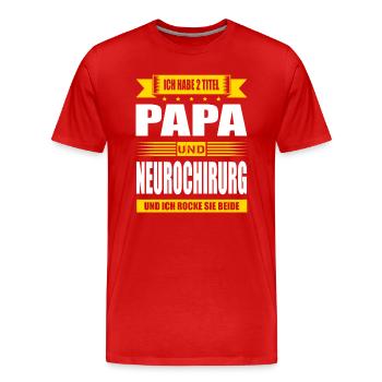 Zwei Titel Papa Und Neurochirurg Neurochirurgie - Männer Premium Bio T-Shirt - Rot - Vorne - Damien (186cm)