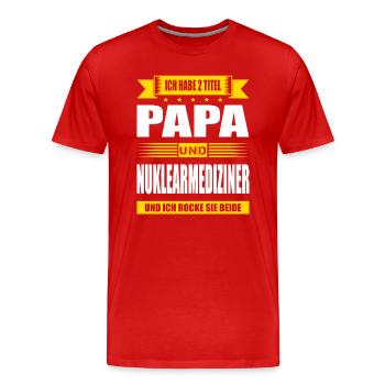 Zwei Titel Papa Und Nuklearmediziner Arzt Facharzt - Männer Premium Bio T-Shirt - Rot - Vorne - Damien (186cm)