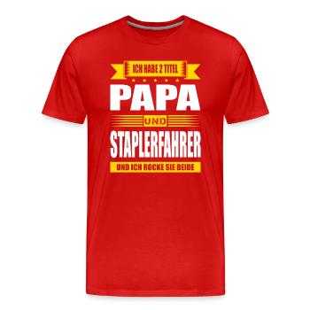 Zwei Titel Papa Und Staplerfahrer Stapler Lagerist - Männer Premium Bio T-Shirt - Rot - Vorne - Damien (186cm)
