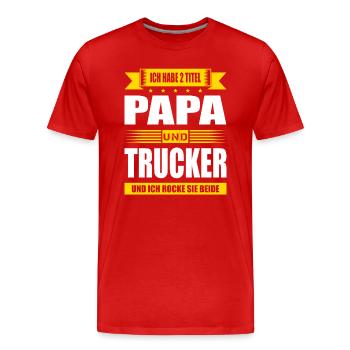 Zwei Titel Papa Und Trucker LKW-Fahrer Fernfahrer - Männer Premium Bio T-Shirt - Rot - Vorne - Damien (186cm)