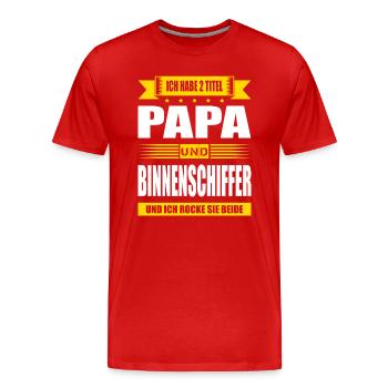 Zwei Titel Papa Und Binnenschiffer Schifffahrt - Männer Premium Bio T-Shirt - Rot - Vorne - Damien (186cm)