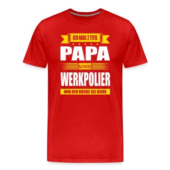 Zwei Titel Papa Und Werkpolier Abschluss Polier - Männer Premium Bio T-Shirt - Rot - Vorne - Damien (186cm)