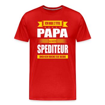 Zwei Titel Papa Und Spediteur Speditionskaufmann - Männer Premium Bio T-Shirt - Rot - Vorne - Damien (186cm)