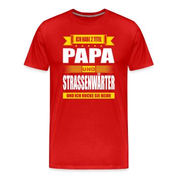 Zwei Titel Papa Und Strassenwärter Strassenbau - Männer Premium Bio T-Shirt - Rot - Vorne - Damien (186cm)