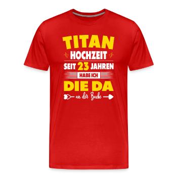 23 Hochzeitstag Paare 23 Jahre Ehe Titanhochzeit - Männer Premium Bio T-Shirt - Rot - Vorne - Damien (186cm)