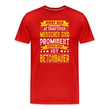 Nicht Alle Menschen Sind Prominent Betonbauer - Männer Premium Bio T-Shirt - Rot - Vorne - Damien (186cm)