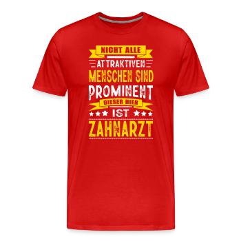 Nicht Alle Menschen Sind Prominent Zahnarzt - Männer Premium Bio T-Shirt - Rot - Vorne - Damien (186cm)