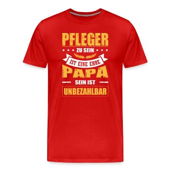 Pfleger Zu Sein Eine Ehre Papa Sein Unbezahlbar - Männer Premium Bio T-Shirt - Rot - Vorne - Damien (186cm)