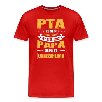 PTA Zu Sein Ist Eine Ehre Papa Sein Unbezahlbar - Männer Premium Bio T-Shirt - Rot - Vorne - Damien (186cm)