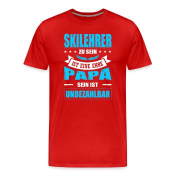 Skilehrer Sein Ist Eine Ehre Papa Sein Unbezahlbar - Männer Premium Bio T-Shirt - Rot - Vorne - Damien (186cm)