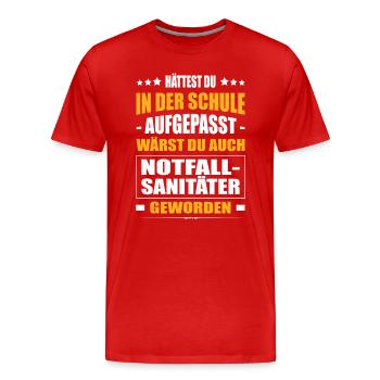 Hättest In Der Schule Aufgepasst Notfallsanitäter - Männer Premium Bio T-Shirt - Rot - Vorne - Damien (186cm)