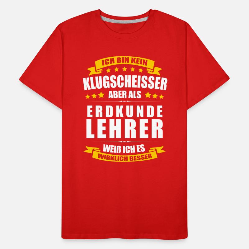 Ich Bin Kein Klugscheisser Erdkundelehrer Lehrer Männer Premium Bio T-Shirt