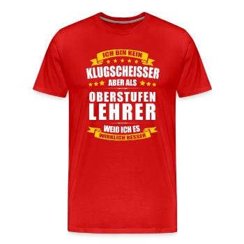 Ich Bin Kein Klugscheisser Oberstufenlehrer Lehrer - Männer Premium Bio T-Shirt - Rot - Vorne - Damien (186cm)