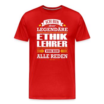 Ich Bin Dieser Legendäre Ethiklehrer Lehrer - Männer Premium Bio T-Shirt - Rot - Vorne - Damien (186cm)
