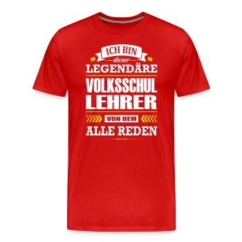 Ich Bin Dieser Legendäre Volksschullehrer Lehrer - Männer Premium Bio T-Shirt - Rot - Vorne - Damien (186cm)