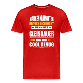 Markenklamotten Brauche Ich Nicht Gleisbauer - Männer Premium Bio T-Shirt - Rot - Vorne - Damien (186cm)