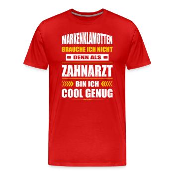 Markenklamotten Brauche Ich Nicht Zahnarzt - Männer Premium Bio T-Shirt - Rot - Vorne - Damien (186cm)