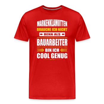 Markenklamotten Brauche Ich Nicht Bauarbeite - Männer Premium Bio T-Shirt - Rot - Vorne - Damien (186cm)