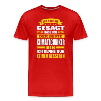Ich Habe Nie Gesagt Der Beste Klimatechniker - Männer Premium Bio T-Shirt - Rot - Vorne - Damien (186cm)