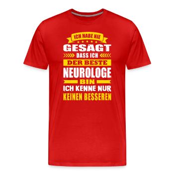 Ich Habe Nie Gesagt Der Beste Neurologe Arzt - Männer Premium Bio T-Shirt - Rot - Vorne - Damien (186cm)