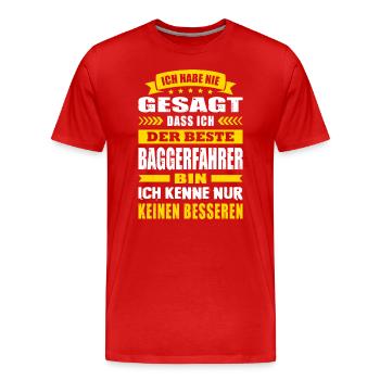 Ich Habe Nie Gesagt Der Beste Baggerfahrer - Männer Premium Bio T-Shirt - Rot - Vorne - Damien (186cm)