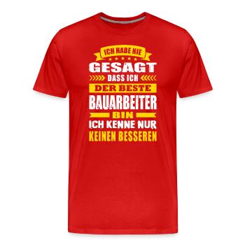 Ich Habe Nie Gesagt Der Beste Bauarbeiter - Männer Premium Bio T-Shirt - Rot - Vorne - Damien (186cm)