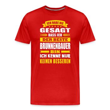 Ich Habe Nie Gesagt Der Beste Brunnenbauer - Männer Premium Bio T-Shirt - Rot - Vorne - Damien (186cm)
