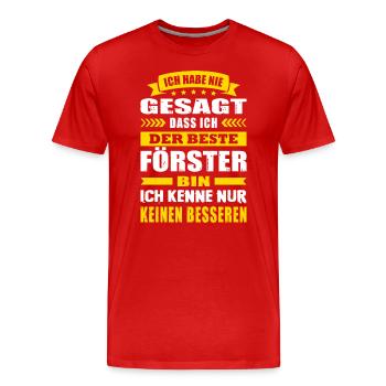 Ich Habe Nie Gesagt Der Beste Förster Forstwirt - Männer Premium Bio T-Shirt - Rot - Vorne - Damien (186cm)