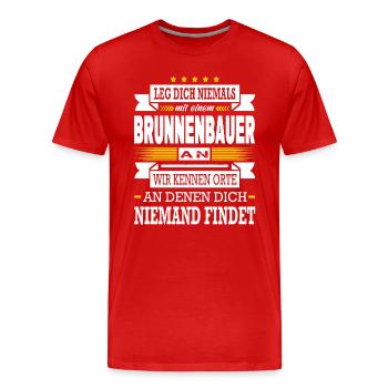 Leg Dich Niemals Mit Einem Brunnenbauer An Meister - Männer Premium Bio T-Shirt - Rot - Vorne - Damien (186cm)