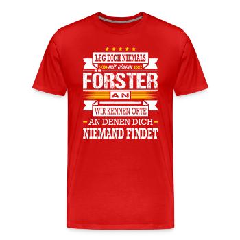 Leg Dich Niemals Mit Einem Förster An Waldarbeiter - Männer Premium Bio T-Shirt - Rot - Vorne - Damien (186cm)