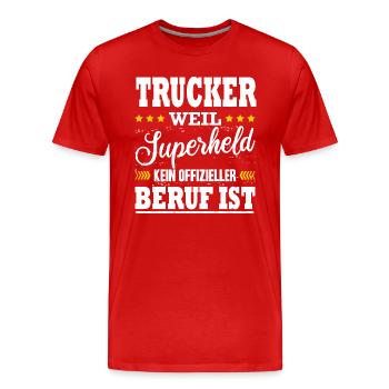 Trucker Weil Superheld Kein Offizieller Beruf Ist - Männer Premium Bio T-Shirt - Rot - Vorne - Damien (186cm)