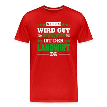Alles Wird Gut Denn Jetzt Ist Der Landwirt Da - Männer Premium Bio T-Shirt - Rot - Vorne - Damien (186cm)