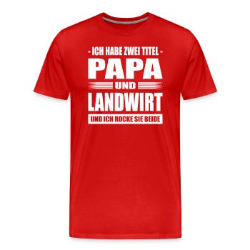 Zwei Titel Papa und Landwirt Vater Bauer Biobauer - Männer Premium Bio T-Shirt - Rot - Vorne - Damien (186cm)