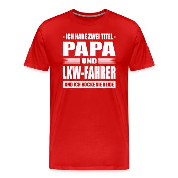 Zwei Titel Papa und LKW-Fahrer Trucker Fernfahrer - Männer Premium Bio T-Shirt - Rot - Vorne - Damien (186cm)