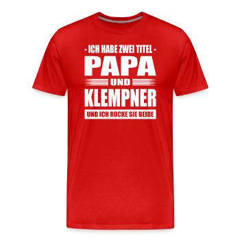 Zwei Titel Papa und Klempner Heizungsbau Rohrleger - Männer Premium Bio T-Shirt - Rot - Vorne - Damien (186cm)