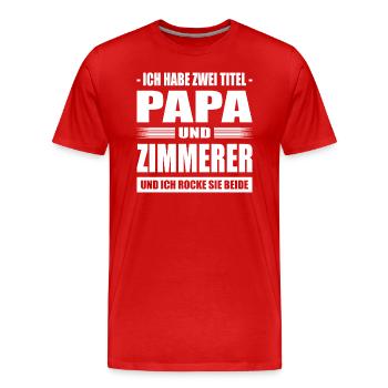 Ich Habe Zwei Titel Papa Und Zimmerer - Männer Premium Bio T-Shirt - Rot - Vorne - Damien (186cm)