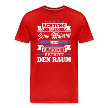 Seine Majestät Der Klimatechniker Betritt Den Raum - Männer Premium Bio T-Shirt - Rot - Vorne - Damien (186cm)