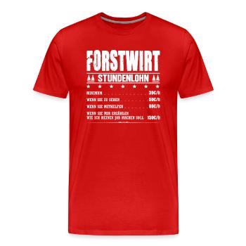 Forstwirt Stundenlohn Förster Forstfacharbeiter - Männer Premium Bio T-Shirt - Rot - Vorne - Damien (186cm)