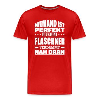 Niemand Ist Perfekt Aber Als Flaschner Nah Dran - Männer Premium Bio T-Shirt - Rot - Vorne - Damien (186cm)