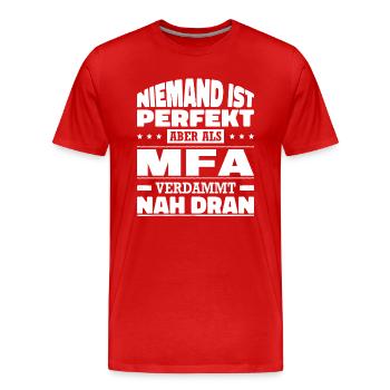 Niemand Ist Perfekt Aber Als MFA Verdammt Nah Dran - Männer Premium Bio T-Shirt - Rot - Vorne - Damien (186cm)